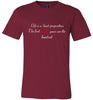 Life is a Hard Proposition Soft Tee