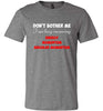 Do not Bother Me Soft Tee