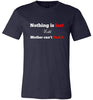 Nothing is Lost Soft Tee