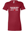 Taxation with Representation Lady Tee