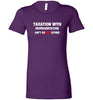 Taxation with Representation Lady Tee