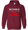 Do not Bother Me Hoodie