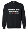 Taxation with Representation Sweatshirt