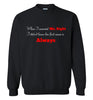 Mrs. Always Right Sweatshirt