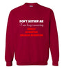 Do not Bother Me Sweatshirt