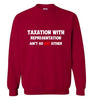 Taxation with Representation Sweatshirt