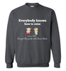 Everybody Knows Sweatshirt