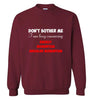 Do not Bother Me Sweatshirt