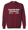 Taxation with Representation Sweatshirt