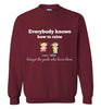 Everybody Knows Sweatshirt