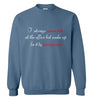 I Always Arrive Late Sweatshirt