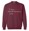 I Always Arrive Late Sweatshirt