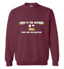 Wine is the Answer Sweatshirt