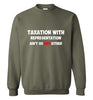 Taxation with Representation Sweatshirt