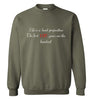 Life is a Hard Proposition Sweatshirt