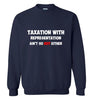 Taxation with Representation Sweatshirt