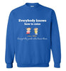 Everybody Knows Sweatshirt