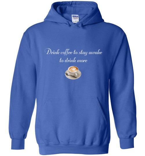 Drink Coffee to Stay Awake Hoodie