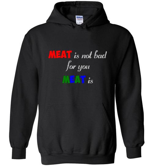 Red Meat is not Bad Hoodie