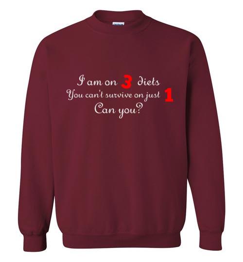 I am on 3 Diets Sweatshirt