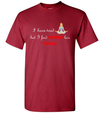 I Have Tried Yoga Standard Tee