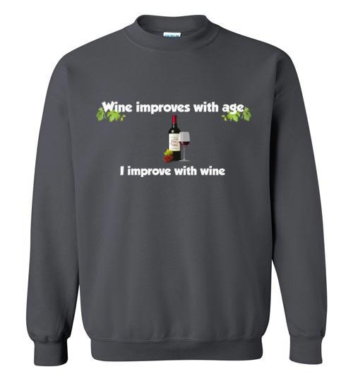 Wine Improves with Age Sweatshirt