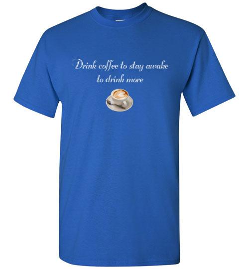 Drink Coffee to Stay Awake Standard Tee