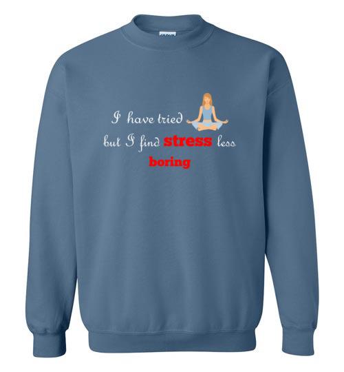 I Have Tried Yoga Sweatshirt