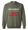 Do not Bother Me Sweatshirt