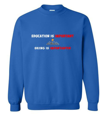 Skiing is Importanter Sweatshirt