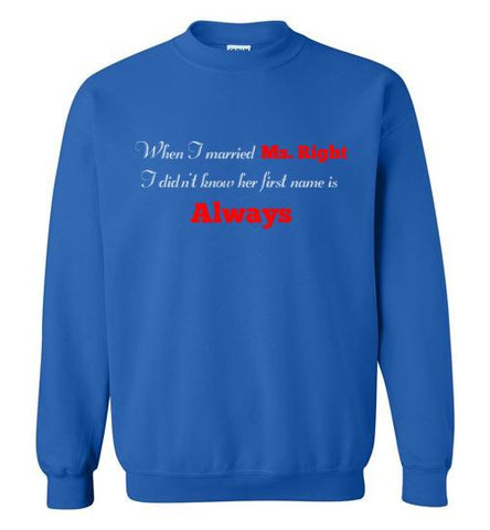 Mrs. Always Right Sweatshirt